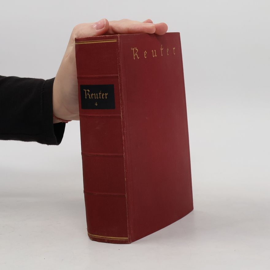 Fritz Reuters Fritz Reuters sämtliche Werke in fünfzehn Büchern 4