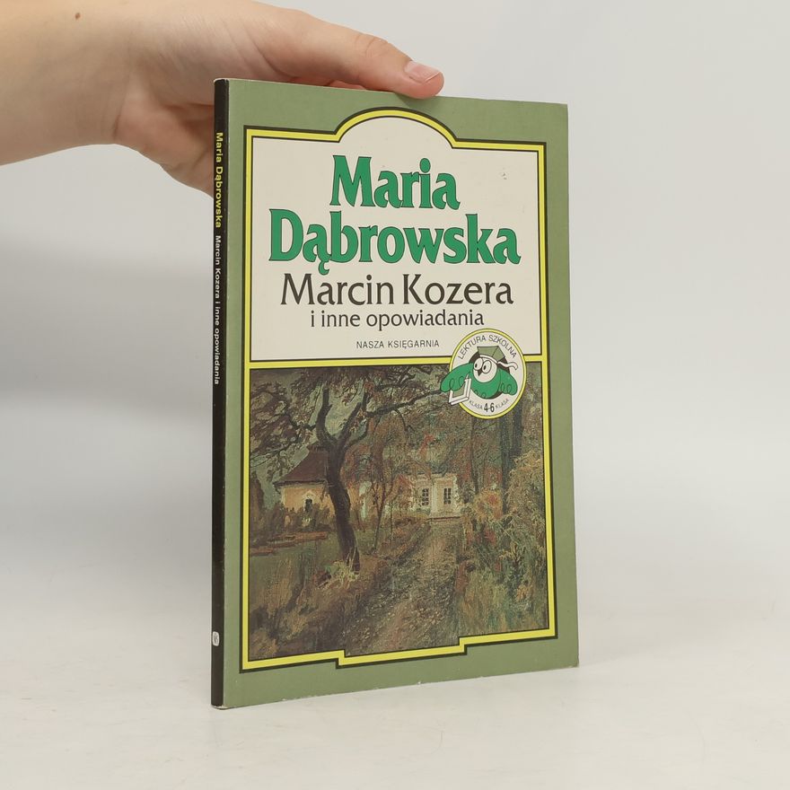 Maria Dąbrowska Marcin Kozera i inne opowiadania