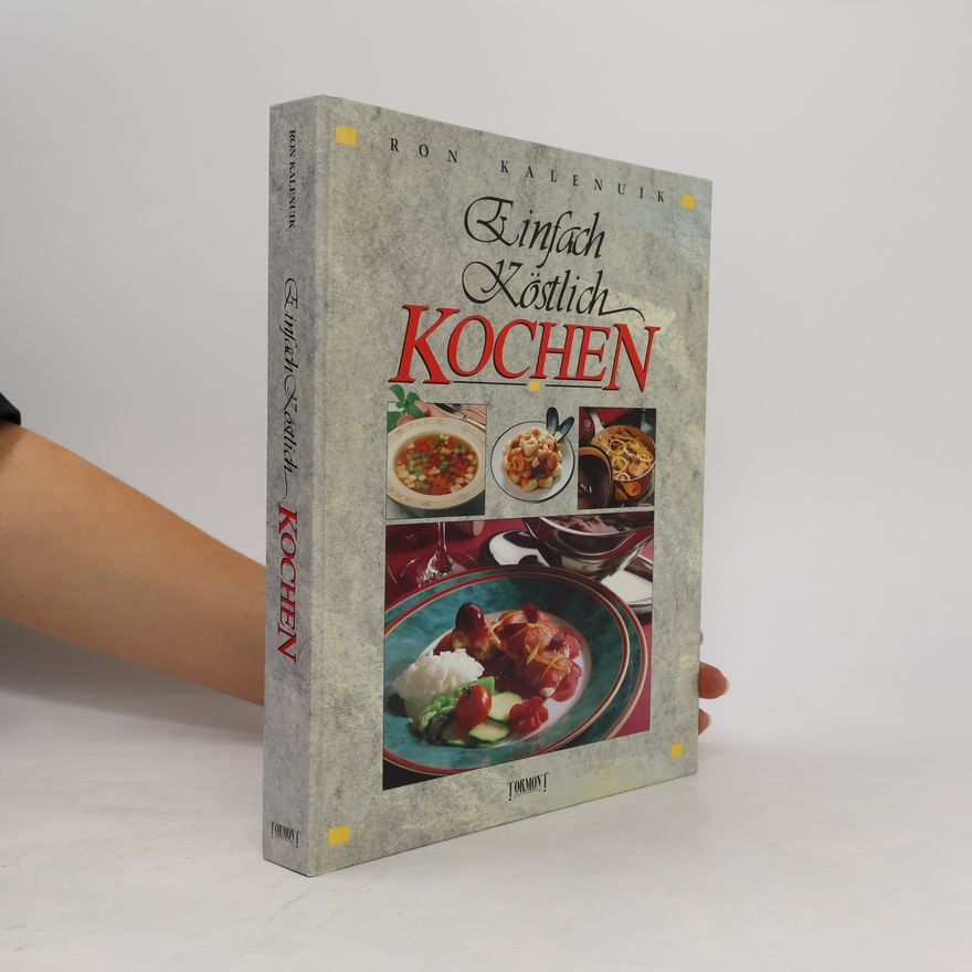 Ron Kalenuik Einfach köstlich kochen