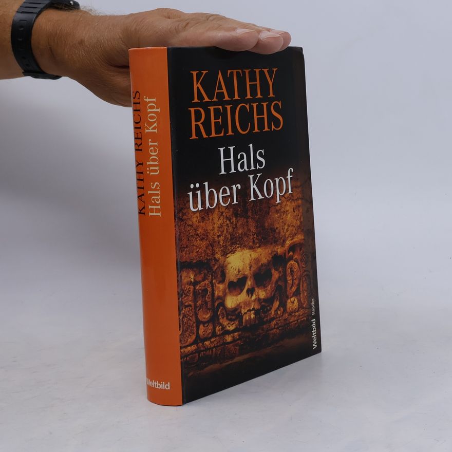 Kathy Reichs Hals über Kopf