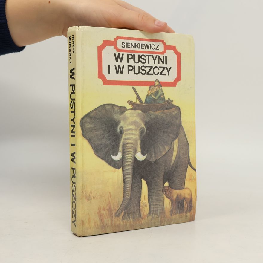 Henryk Sienkiewicz W pustyni i w puszczy