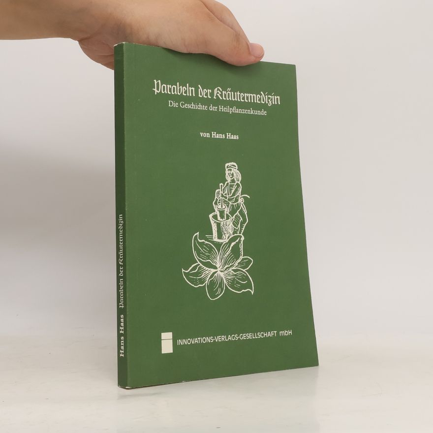 Hans Haas Parabeln der Kräutermedizin