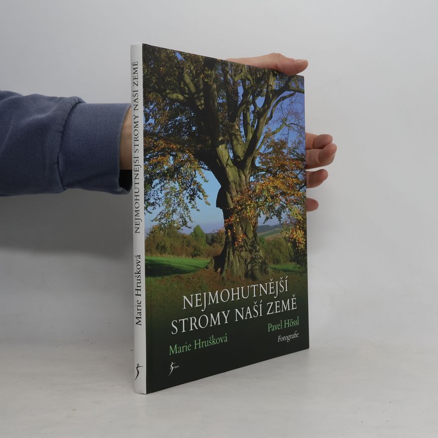 Marie Hrušková Nejmohutnější stromy naší země