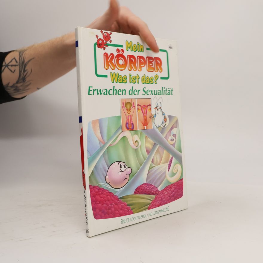 Autorenkollektiv Mein Körper. Was ist das? Erwachen der Sexualität 46