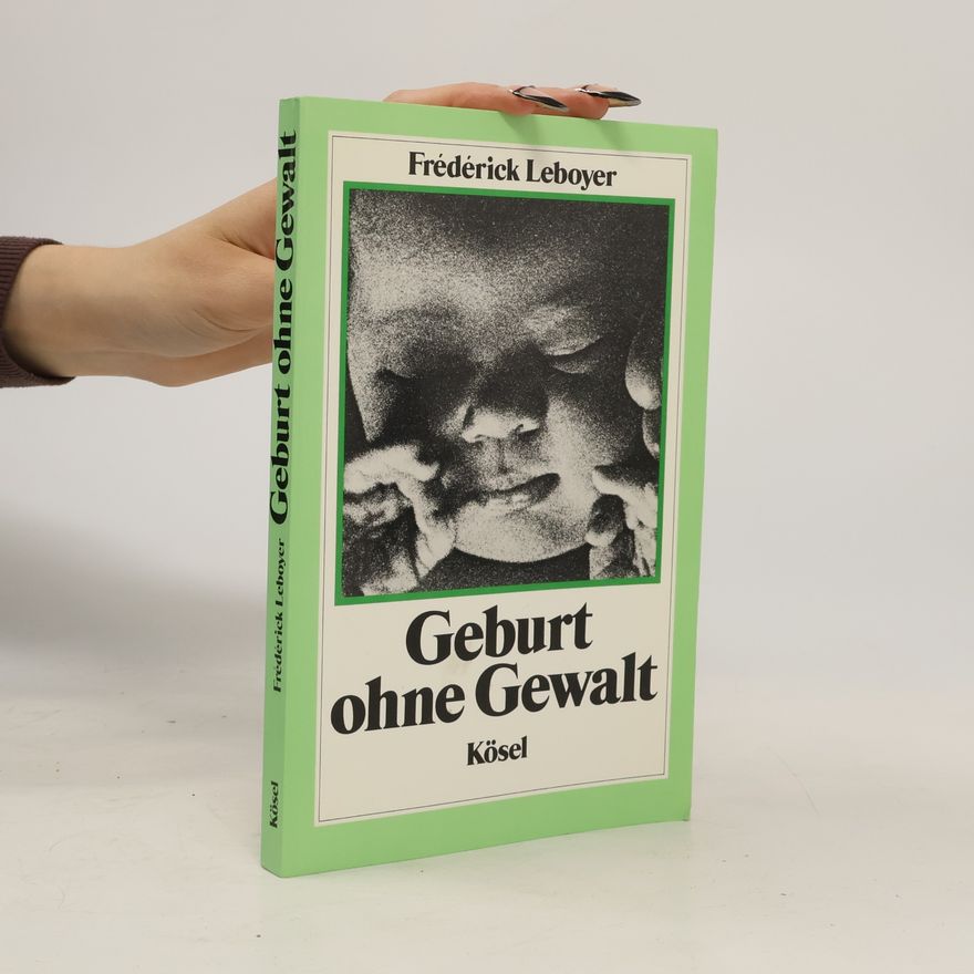 Frederick Leboyer Geburt ohne Gewalt