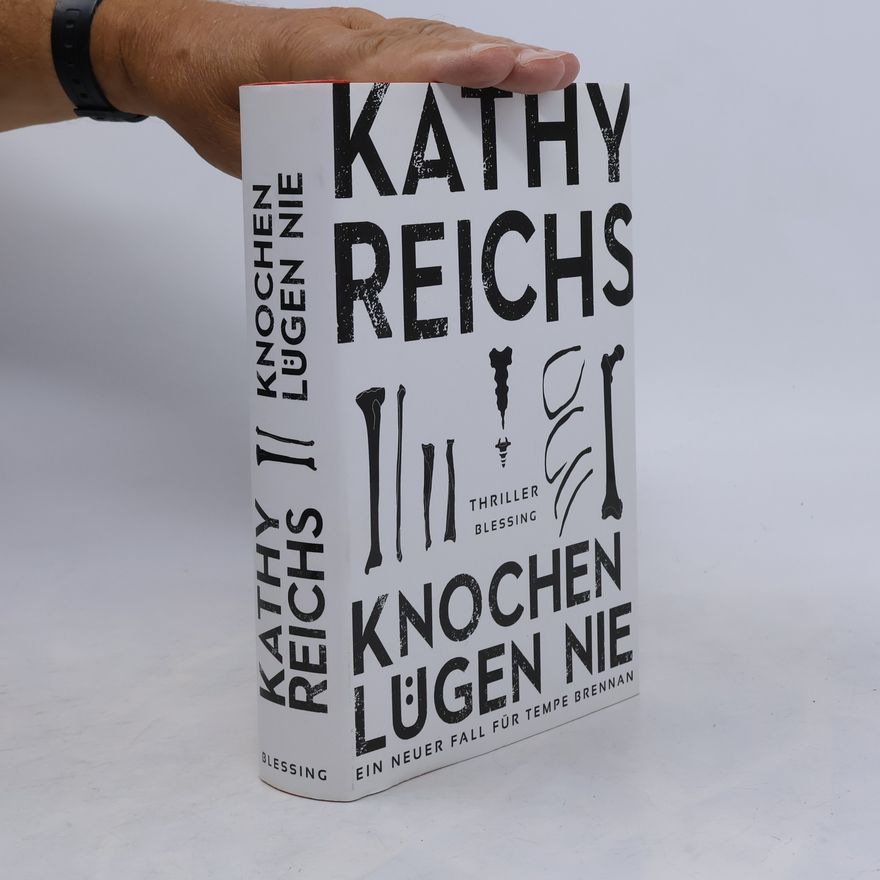 Kathy Reichs Knochen lügen nie