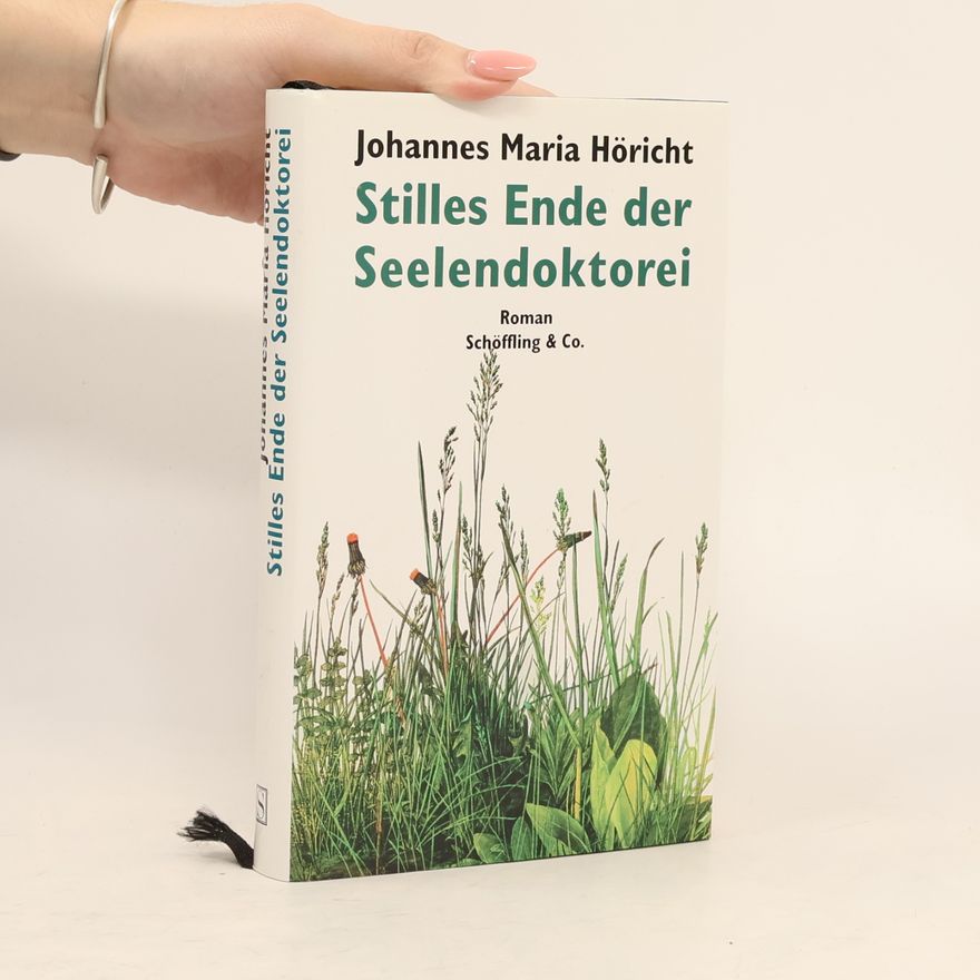 Johannes Maria Höricht Stilles Ende der Seelendoktorei