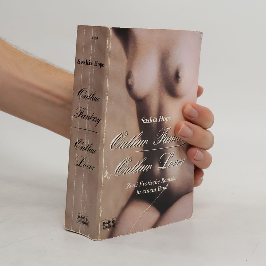 Saskia Hope Outlaw Fantasy. Outlaw Lover. Zwei erotische Romane in einem Band. Dtsch. v. Claudia Mundorf