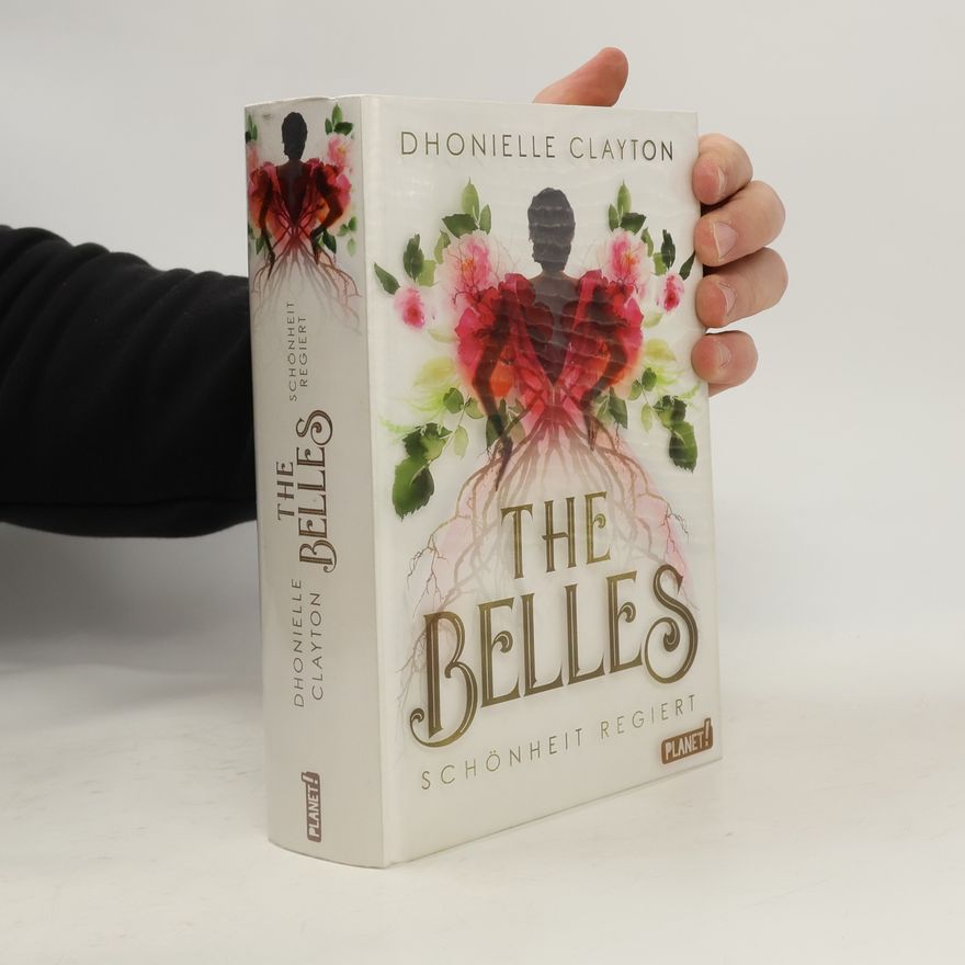 Dhonielle Clayton The Belles - Schönheit regiert