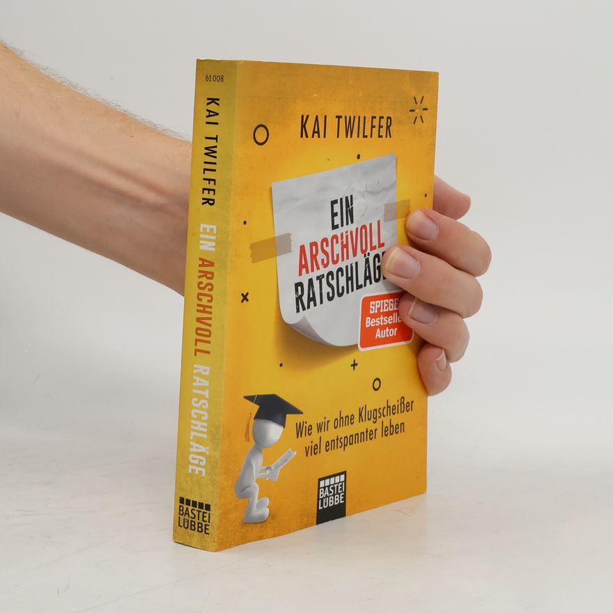 Kai Twilfer Ein Arschvoll Ratschläge