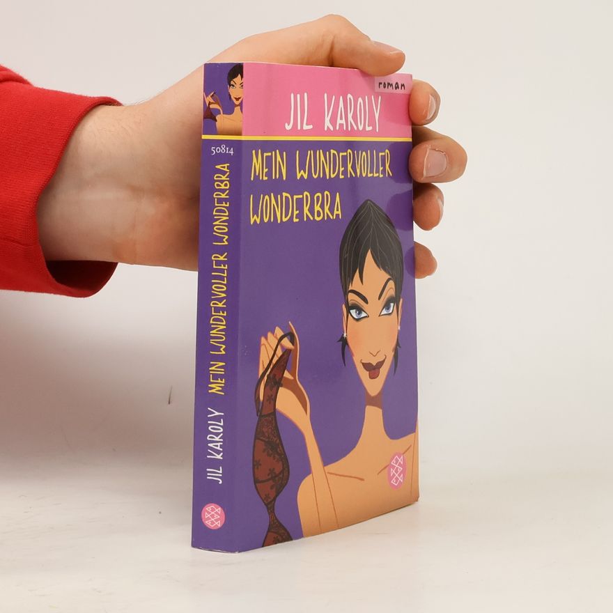 Jil Karoly Mein wundervoller Wonderbra