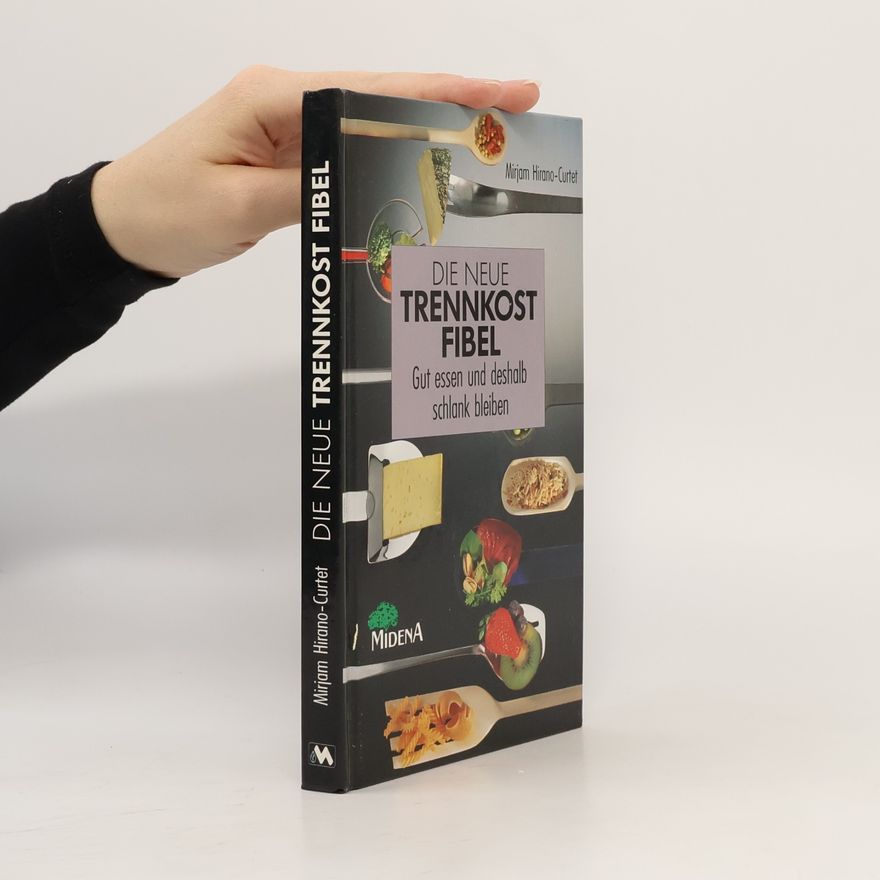 Mirjam Hirano Curtet Die neue Trennkost-Fibel