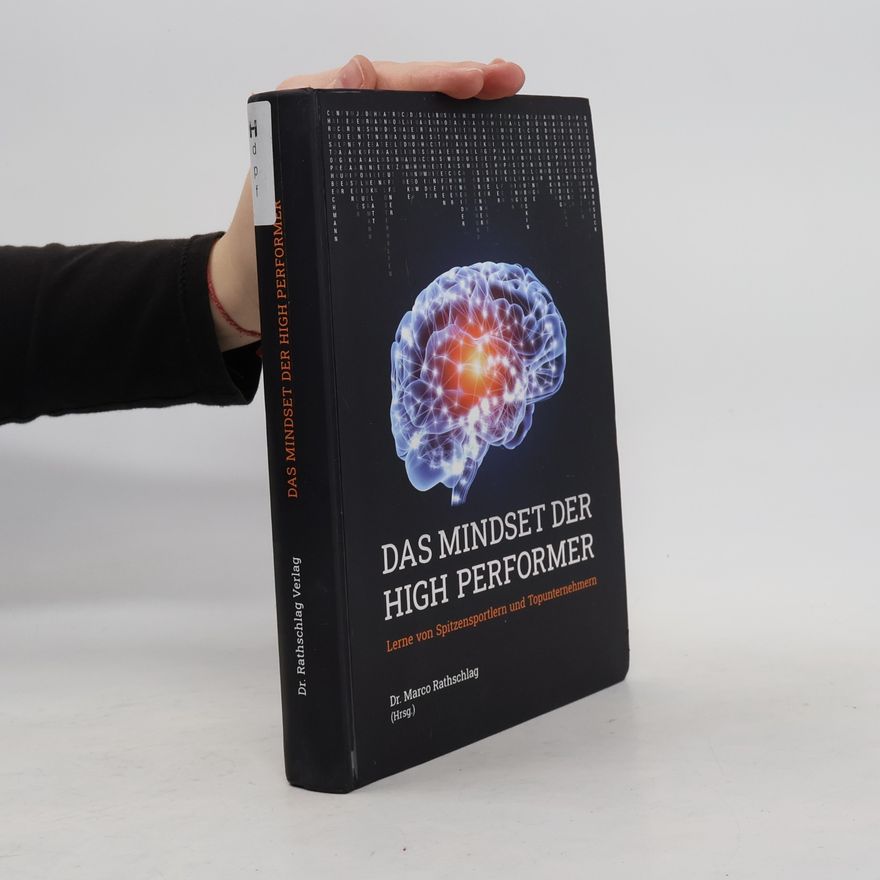Dr. Marco Rathschlag Das Mindset der High Performer