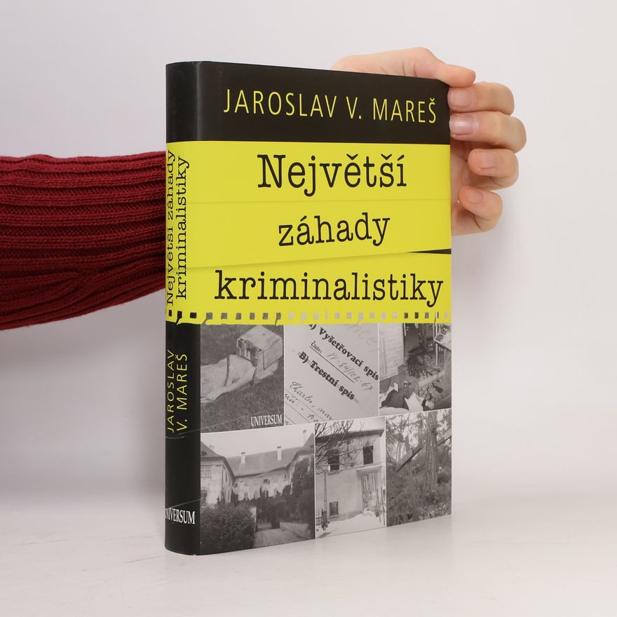 Jaroslav V. Mareš Největší záhady kriminalistiky