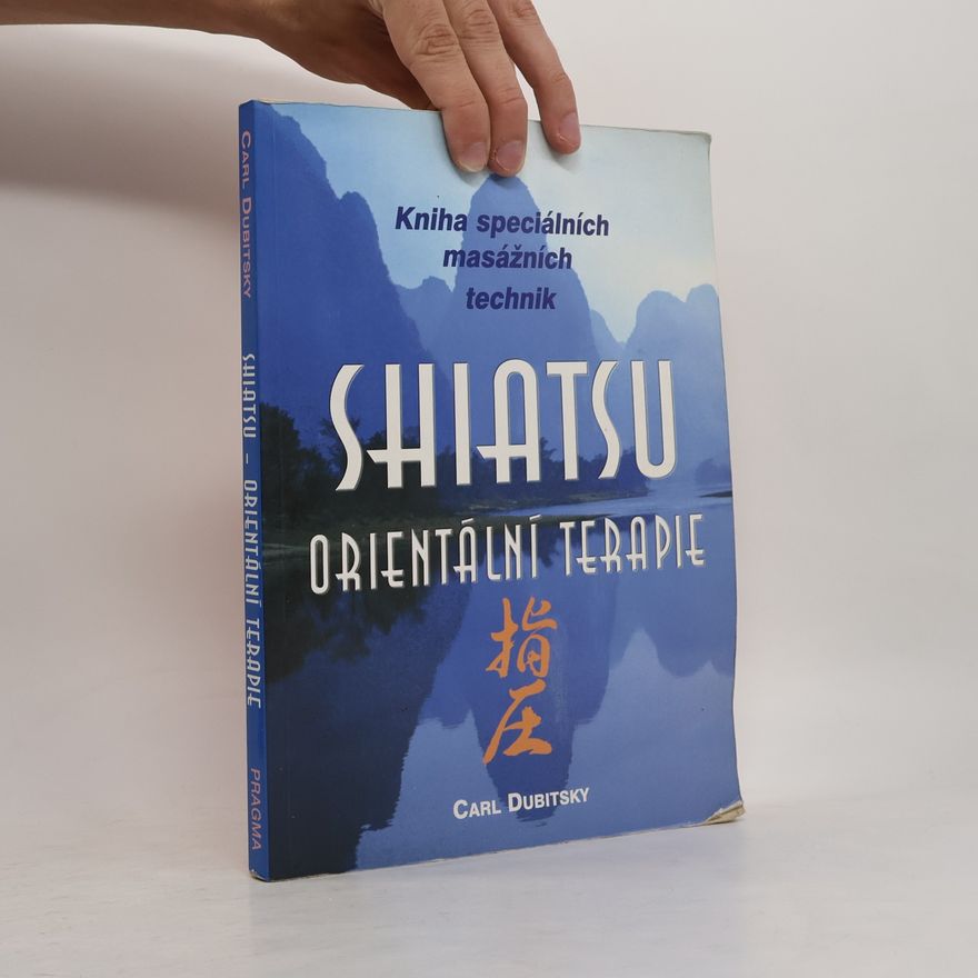Carl Dubitsky Shiatsu: Orientální terapie