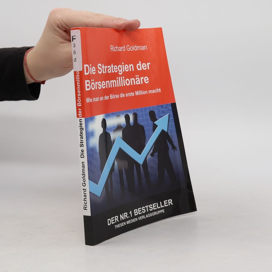 Richard Martin Goldman Die Strategien der Börsenmillionäre