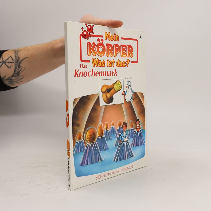 Autorenkollektiv Mein Körper 4. Was ist das? Das Knochenmark