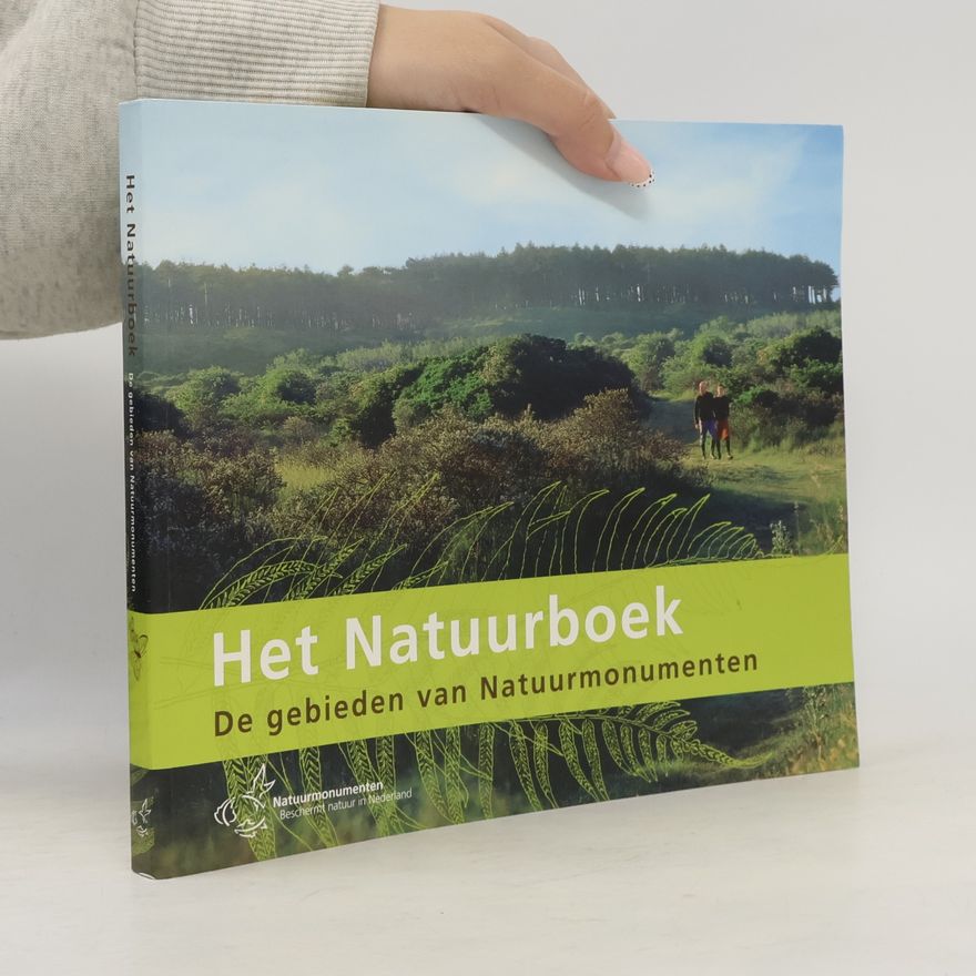 Various authors Het Natuurboek. De gebieden van Natuurmonumenten
