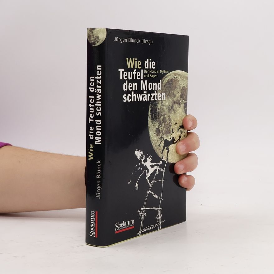 Jürgen Blunck Wie die Teufel den Mond schwärzten