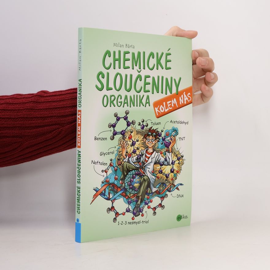 Milan Bárta Chemické sloučeniny kolem nás: Organika