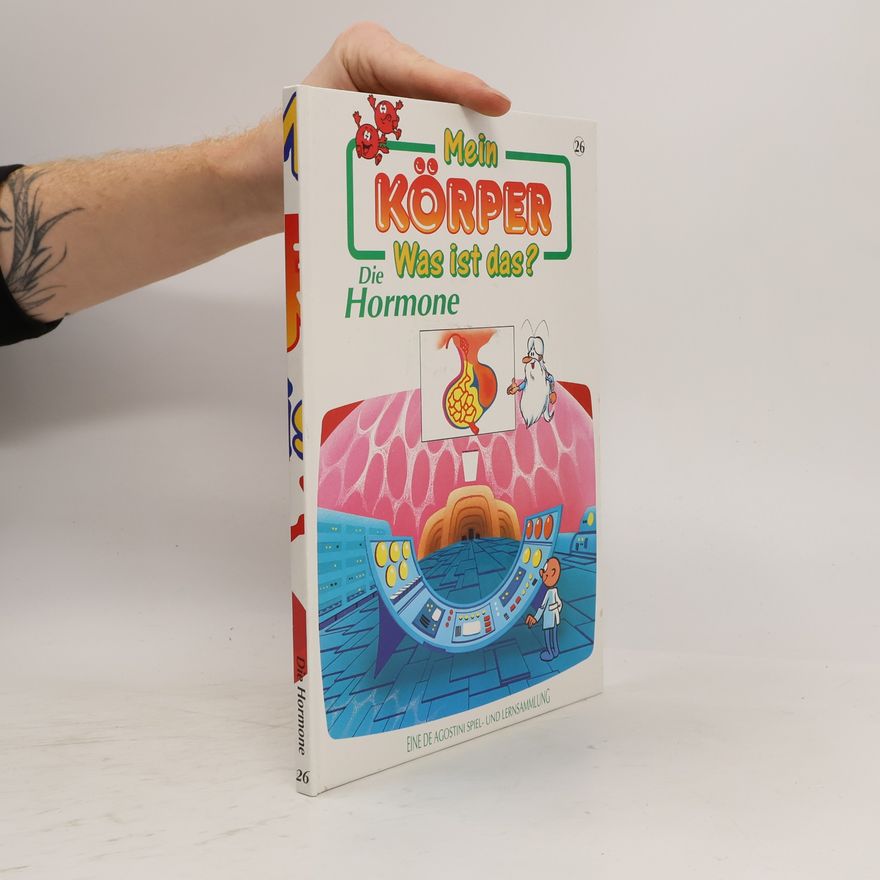 Autorenkollektiv Mein Körper 26. Was ist das? Die Hormone