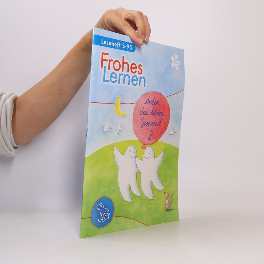 Elisabeth Laube Frohes Lernen - 2: Anton, das kleine Gespenst