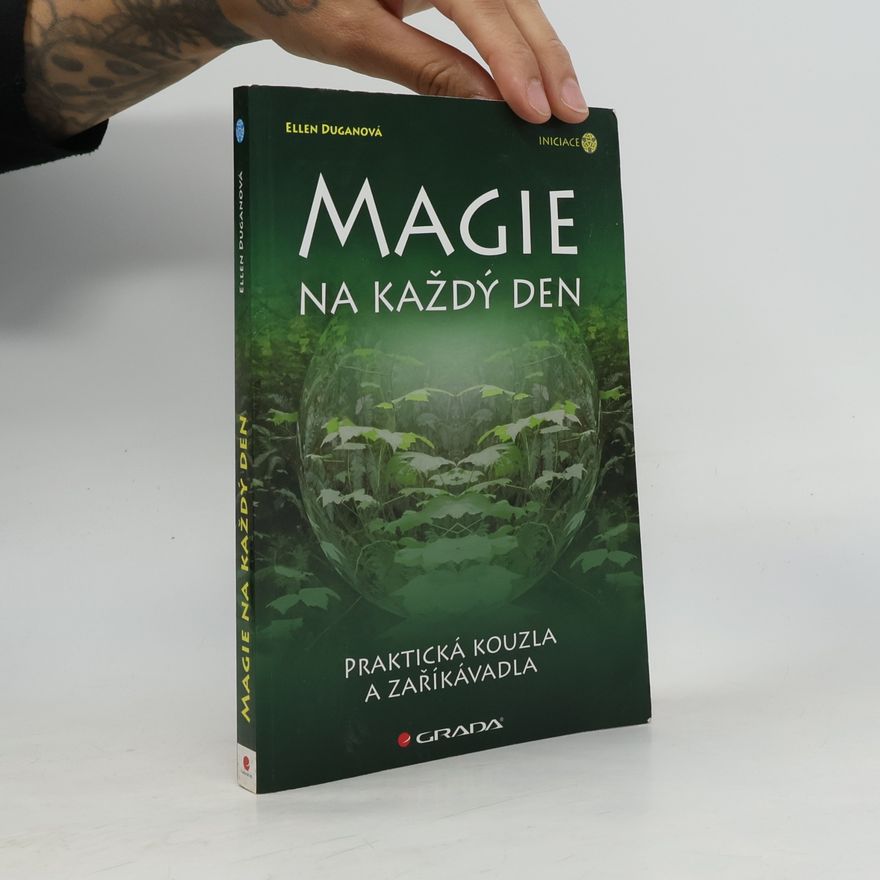 Ellen Dugan Magie na každý den : praktická kouzla a zaříkávadla
