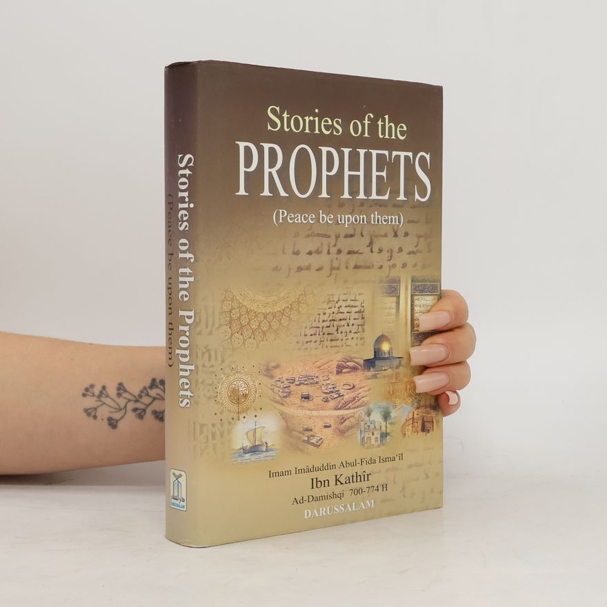 Imam Imâduddin Abul-Fida Isma'il Ibn Kathîr Stories of the Prophets