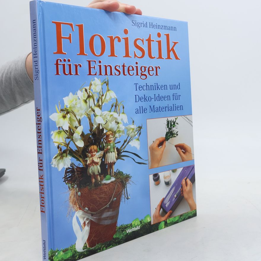Sigrid Heinzmann Floristik für Einsteiger