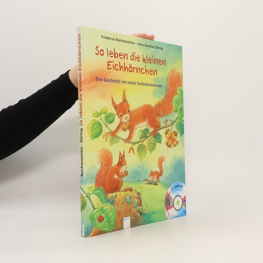 Friederun Reichenstetter So leben die kleinen Eichhörnchen, m. Audio-CD