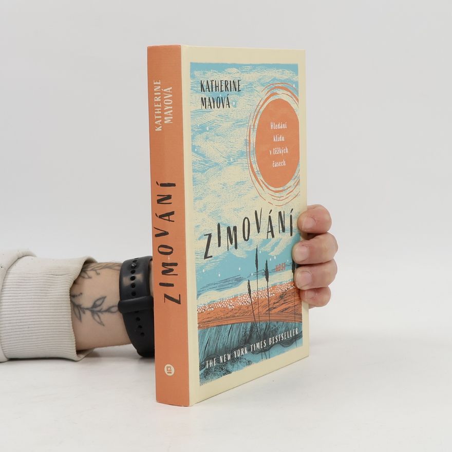 Katherine May Zimování : hledání klidu v těžkých časech