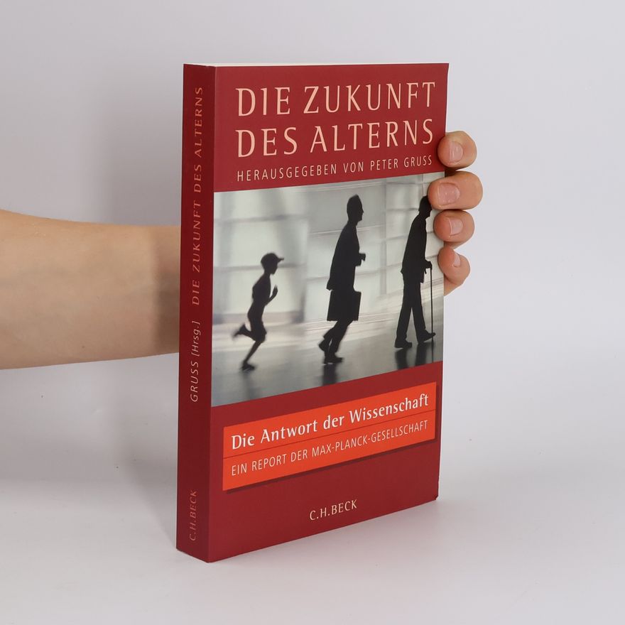 Peter Gruss Die Zukunft des Alterns