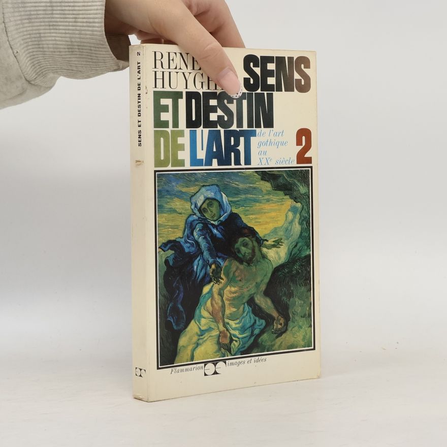 René Huyghe Sens et Destin de l'Art 2