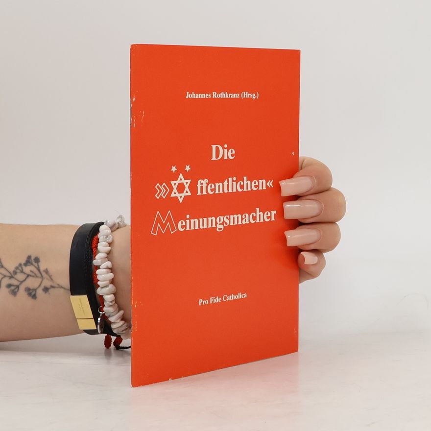 Johannes Rothkranz Die "öffentlichen" Meinungsmacher
