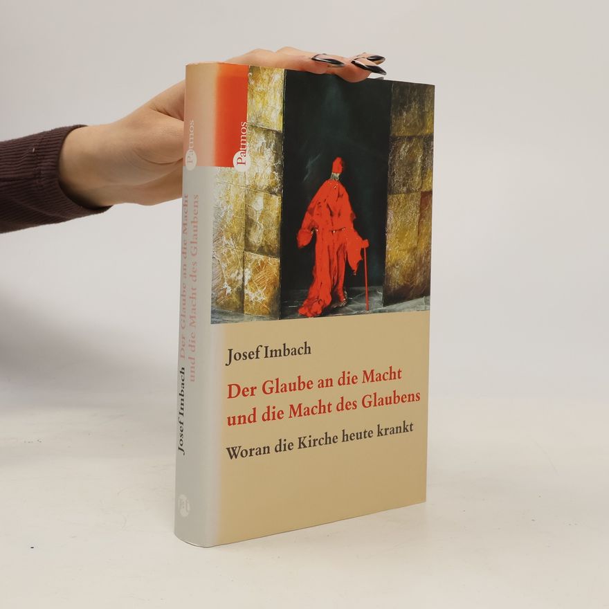 Josef Imbach Der Glaube an die Macht und die Macht des Glaubens