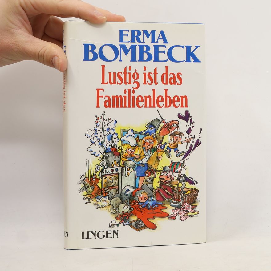 Erma Bombeck Lustig ist das Familienleben
