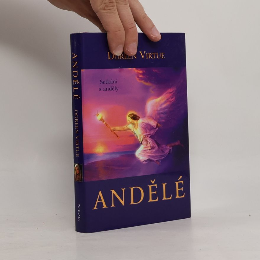 Doreen Virtue Andělé. Setkání s anděly