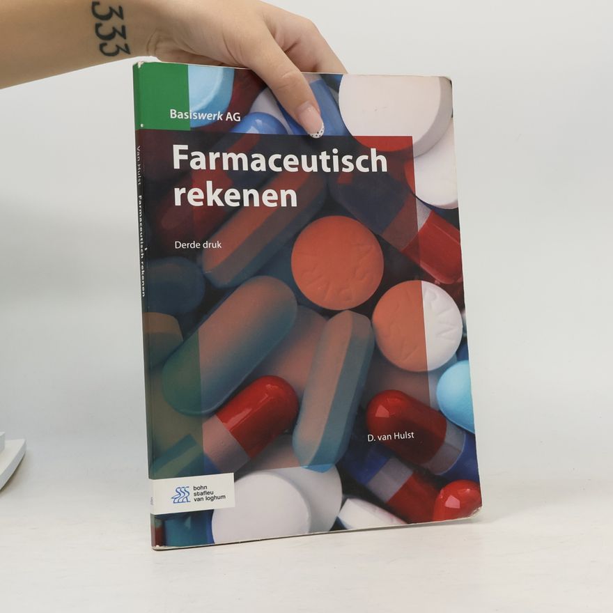 D. Brouwer-van Hulst Basiswerk AG: Farmaceutisch rekenen Derde druk