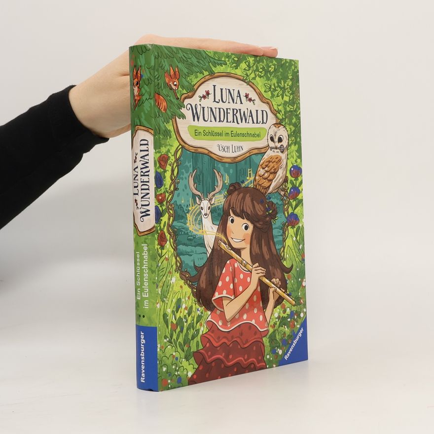 Usch Luhn Luna Wunderwald, Band 1: Ein Schlüssel im Eulenschnabel