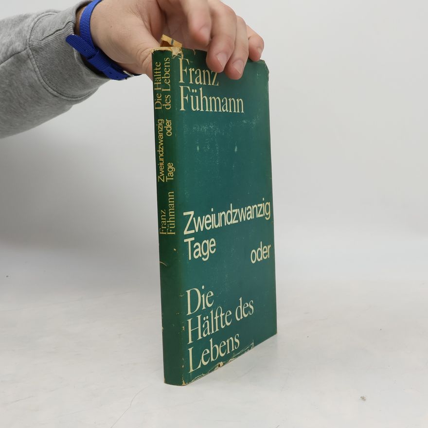Franz Fühmann Zweiundzwanzig Tage oder Die Hälfte des Lebens