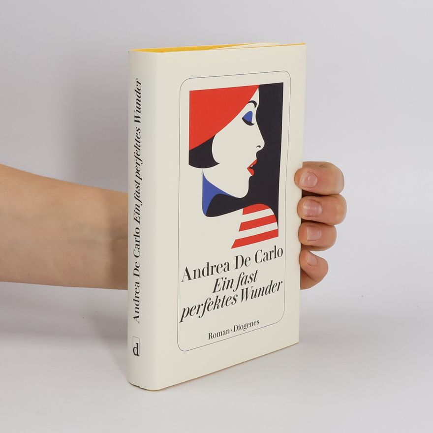 Andrea De Carlo Ein fast perfektes Wunder