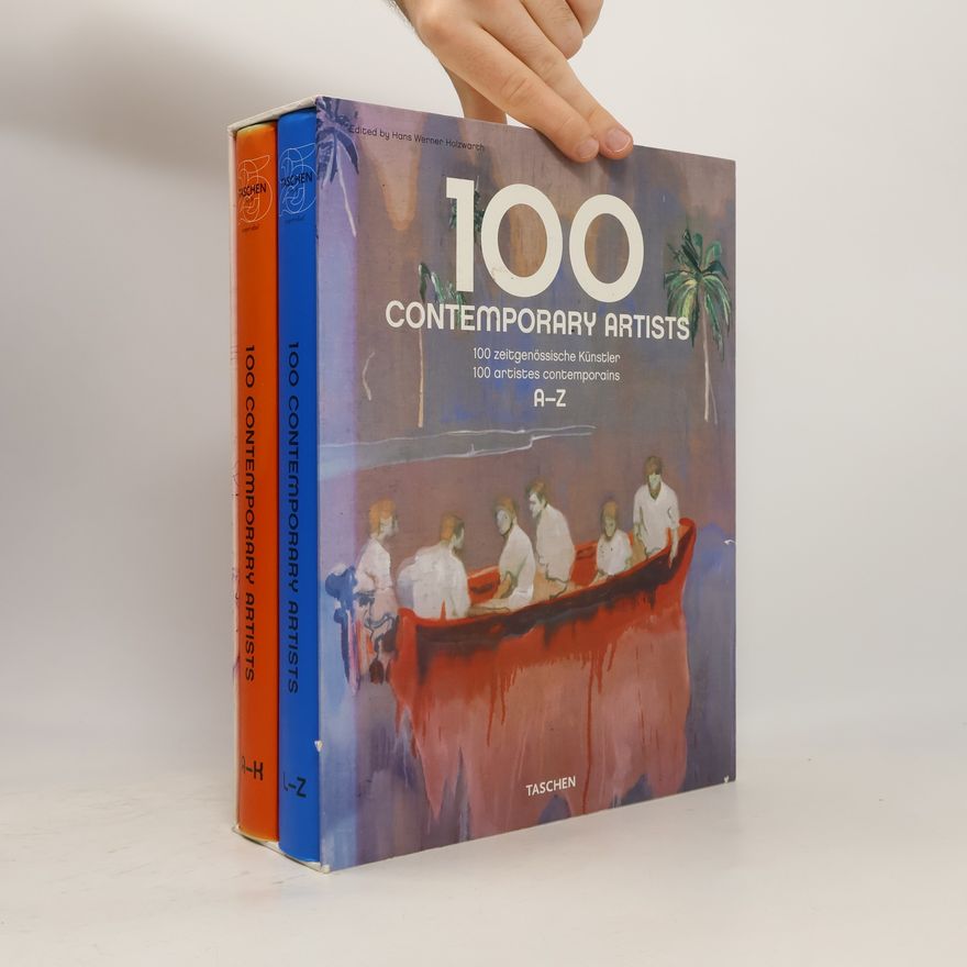 Hans Werner Holzwarth 100 contemporary artists. 100 zeitgenössische Künstler. 100 artistes contemporains.