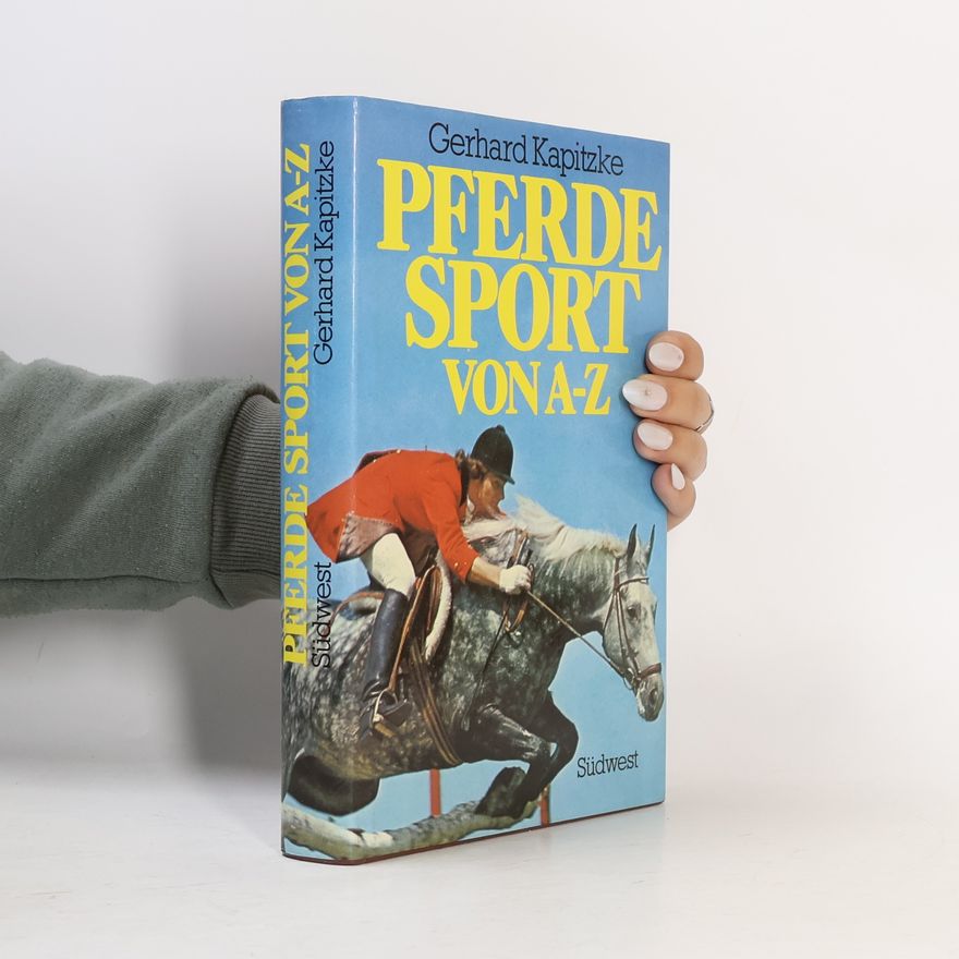 Gerhard Kapitzke Pferdesport von A - Z