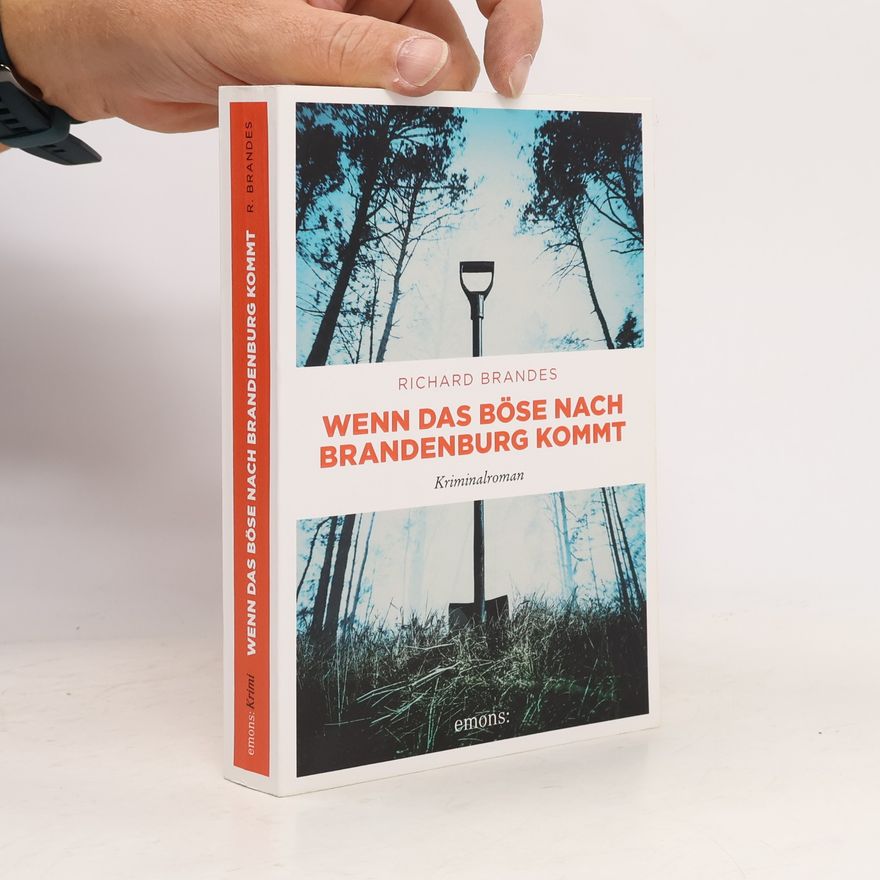 Richard Brandes Wenn das Böse nach Brandenburg kommt