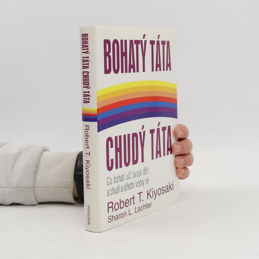 Robert T. Kiyosaki Bohatý táta, chudý táta