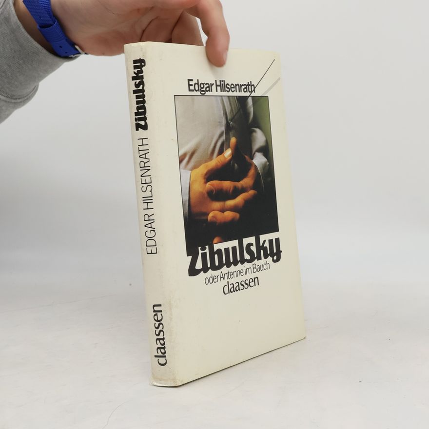 Edgar Hilsenrath Zibulsky oder Antenne im Bauch