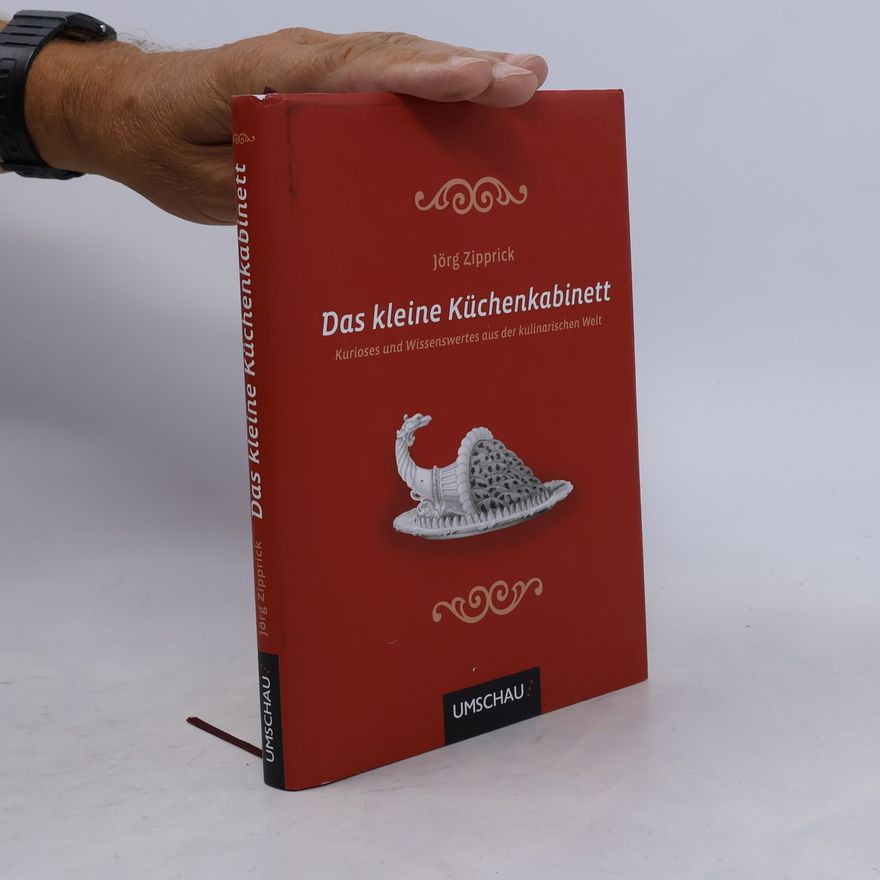 Jörg Zipprick Das kleine Küchenkabinett