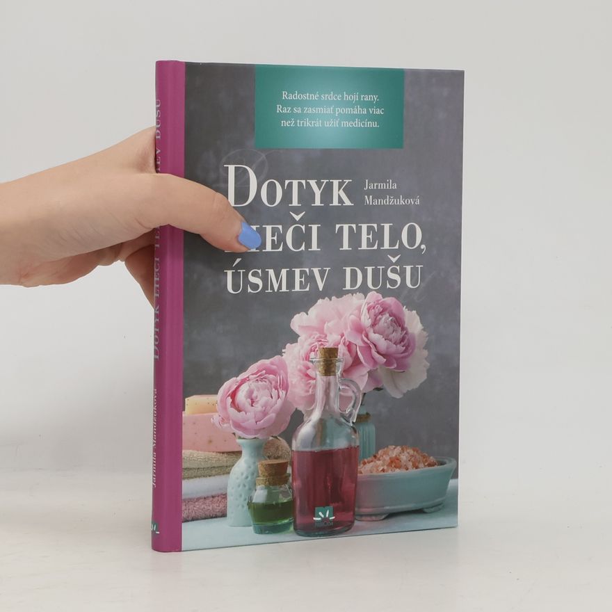 Jarmila Mandžuková Dotyk lieči telo, úsmev dušu