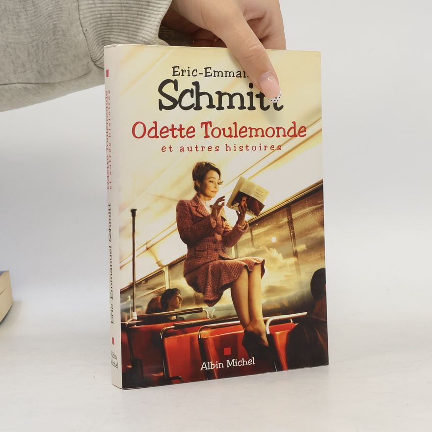 Eric Emmanuel Schmitt Odette Toulemonde et autres histoires