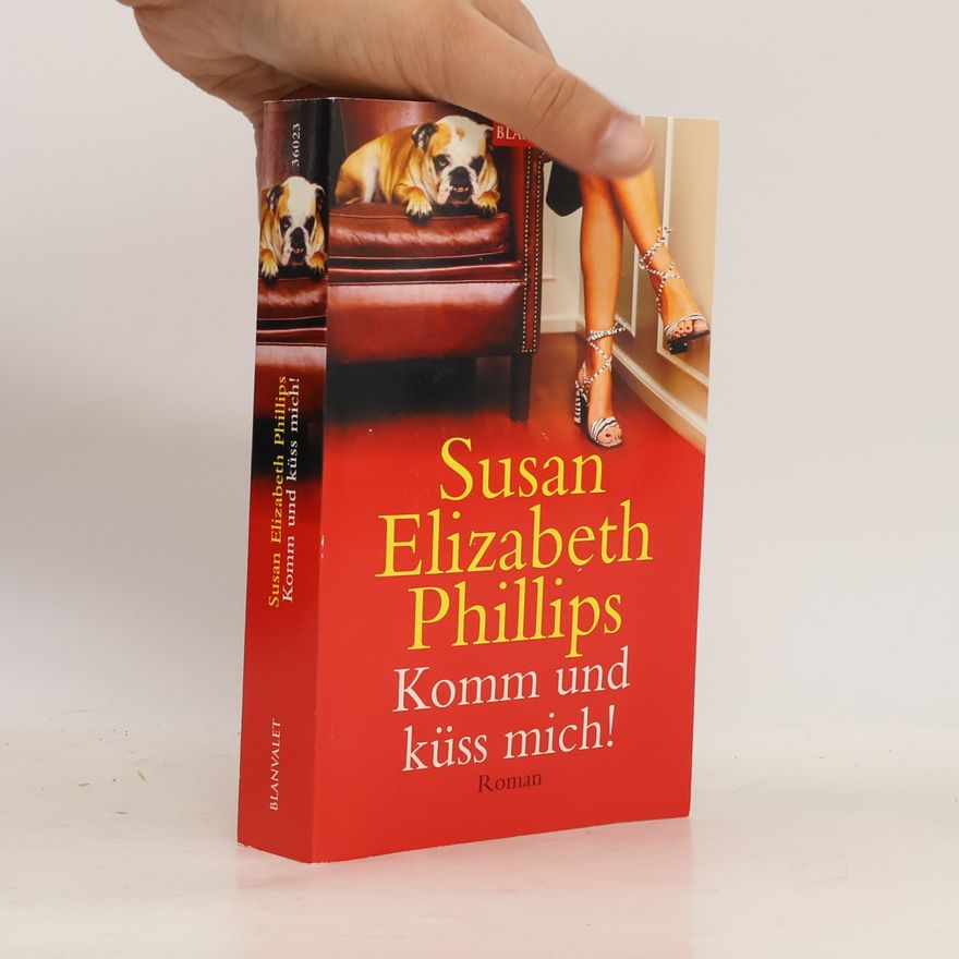 Susan Elizabeth Phillips Komm und küss mich!